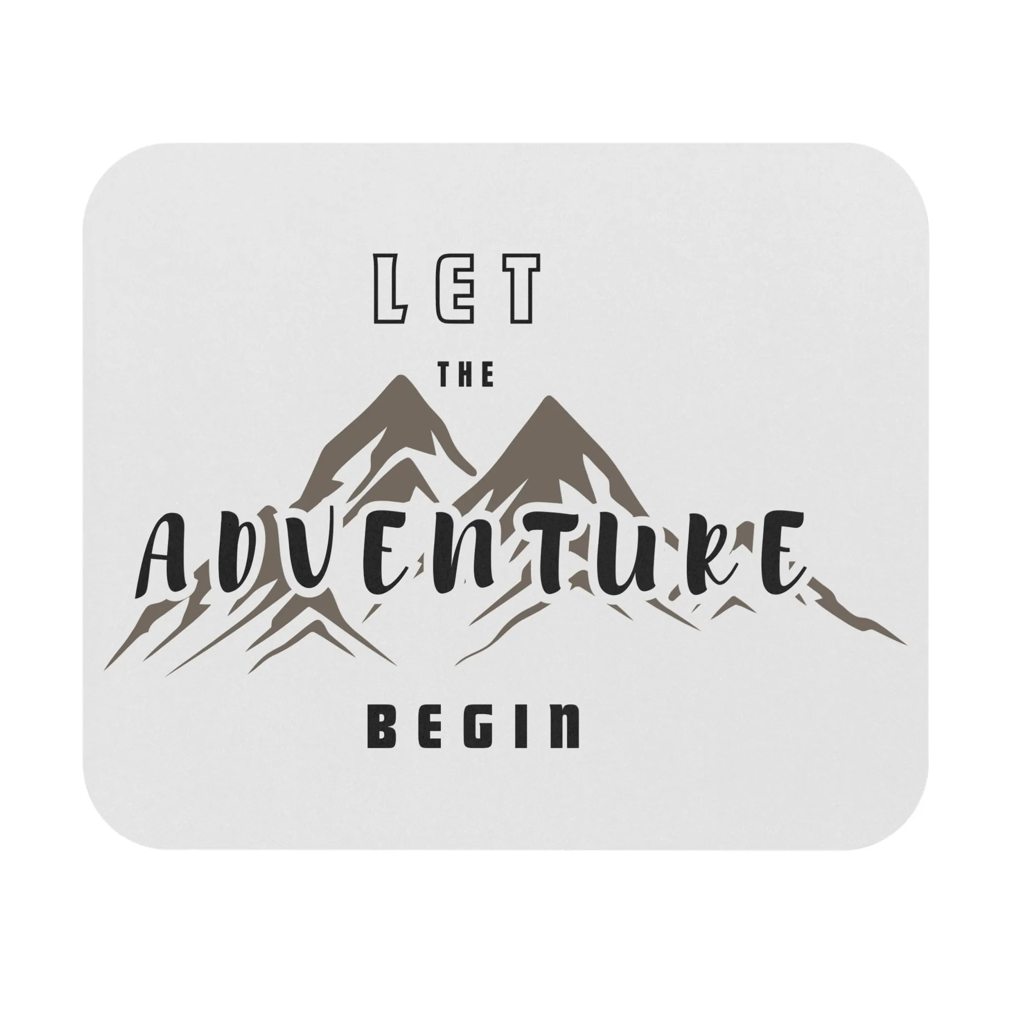 Let the Adventure Begin: Printed Mouse Pad